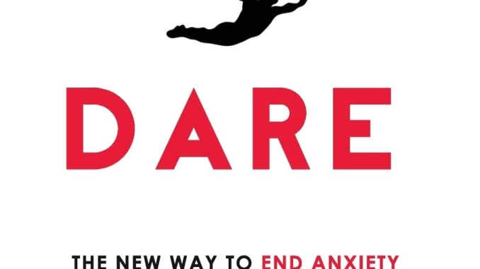 Dare: A new way to end anxiety and stop terror attacks Dare: A new way to end anxiety and stop terror attacks