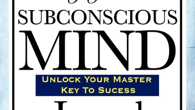 Your subconscious mind power Your subconscious mind power