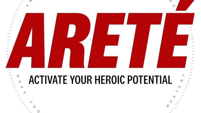 Areté: activate your brave capacity Areté: activate your brave capacity