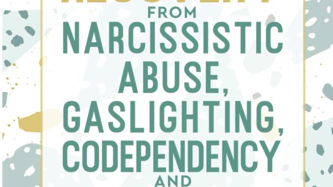 Narcissistic misuse, gaslighting, codpendency and complex from PTSD (4 books in 1): Workbook and Guide Trauma, toxic … and to recover from unhealthy relations) Narcissistic misuse, gaslighting, codpendency and complex from PTSD (4 books in 1): Workbook and Guide Trauma, toxic … and to recover from unhealthy relations)