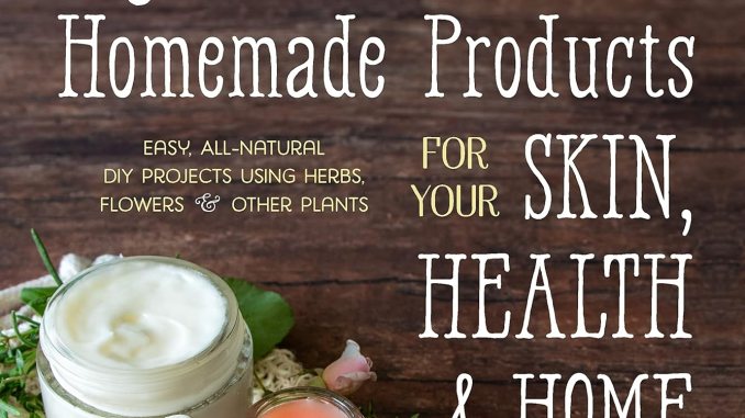 Large books of homemade products for your skin, health and home: Easy using herbs, flowers and other plants, all natural DIY projects Large books of homemade products for your skin, health and home: Easy using herbs, flowers and other plants, all natural DIY projects