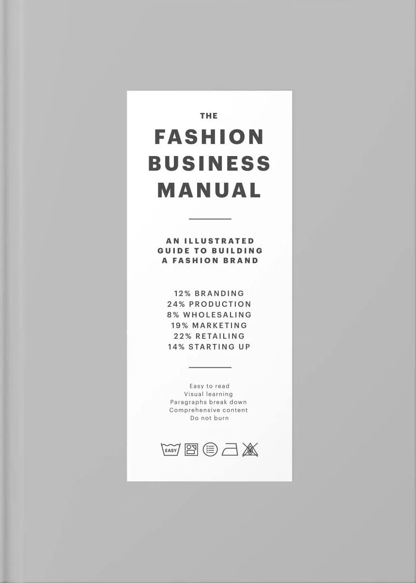 The Fashion Business Manual: An Illustrated Guide to Building a Fashion Brand The Fashion Business Manual: An Illustrated Guide to Building a Fashion Brand