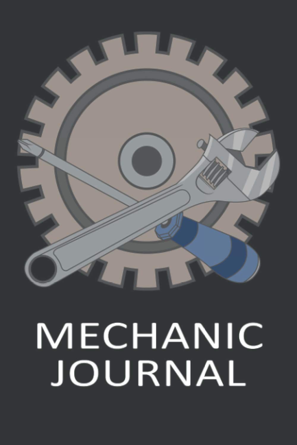 Mechanic Journal: Blank Auto Technician Notebook | Automobile Repair & Car Maintenance Log Book | Automotive Technical Notes | 6 x 9 In. 100 Pages Mechanic Journal: Blank Auto Technician Notebook | Automobile Repair & Car Maintenance Log Book | Automotive Technical Notes | 6 x 9 In. 100 Pages