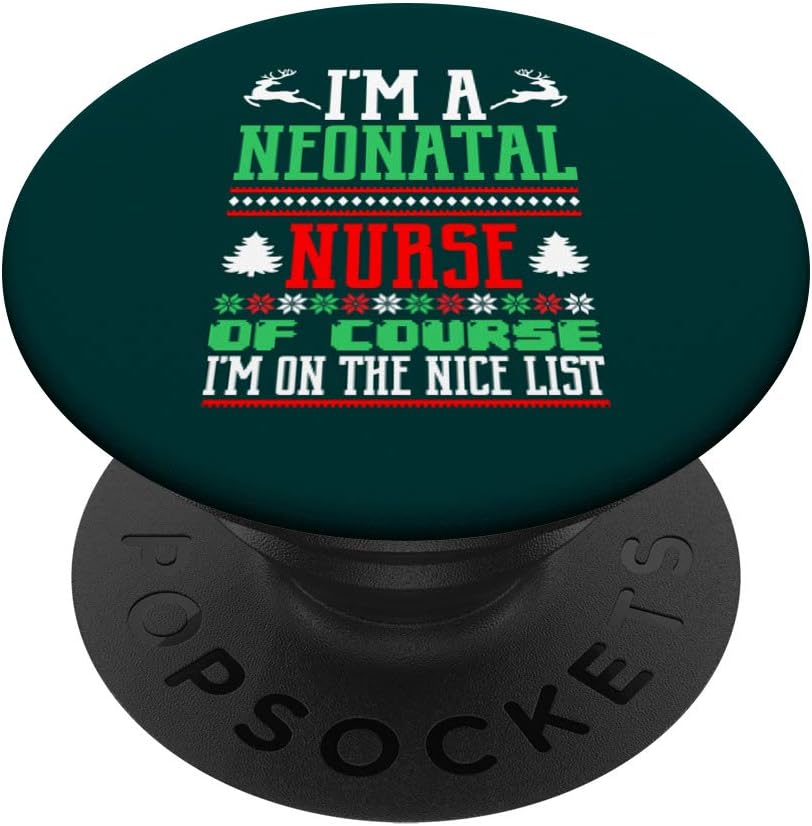 Neonatal Nurse Nice List | Funny Nurses Christmas Quote PopSockets Grip and Stand for Phones and Tablets Neonatal Nurse Nice List | Funny Nurses Christmas Quote PopSockets Grip and Stand for Phones and Tablets