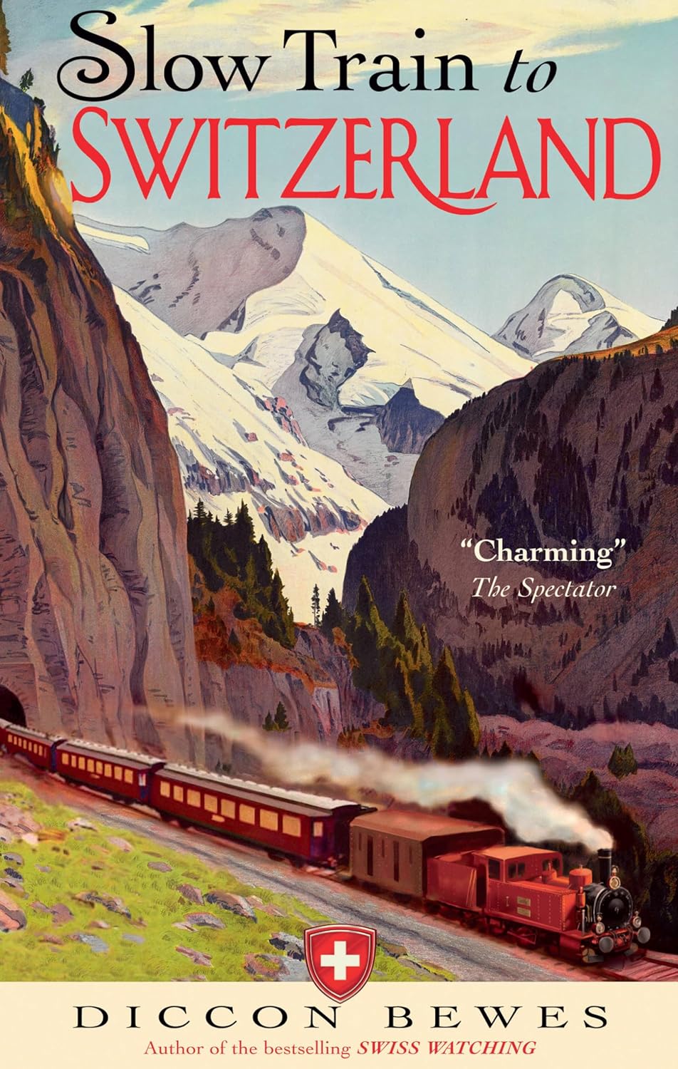 Slow Train to Switzerland: One Tour, Two Trips, 150 Years and a World of Change Apart Slow Train to Switzerland: One Tour, Two Trips, 150 Years and a World of Change Apart