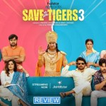 Save The Tigers 3 Review: Another Roaring Comedy Success? Save The Tigers 3 Review: Another Roaring Comedy Success?
