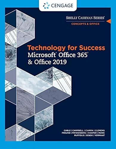 Technology for Success and Shelly Cashman Series MicrosoftOffice 365 & Office 2019 (MindTap Course List) Technology for Success and Shelly Cashman Series MicrosoftOffice 365 & Office 2019 (MindTap Course List)