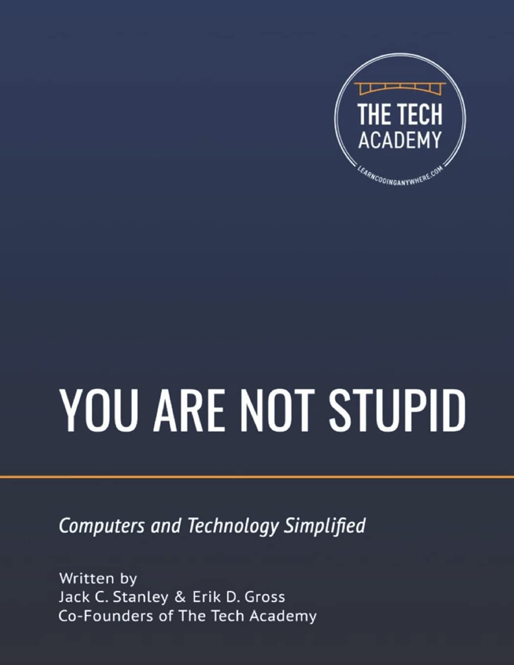 You Are Not Stupid: Computers and Technology Simplified You Are Not Stupid: Computers and Technology Simplified