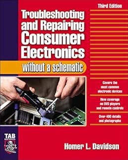 Troubleshooting & Repairing Consumer Electronics Without a Schematic Troubleshooting & Repairing Consumer Electronics Without a Schematic