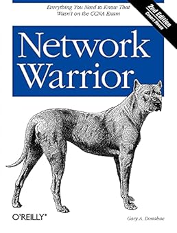 Network Warrior: Everything You Need to Know That Wasn’t on the CCNA Exam Network Warrior: Everything You Need to Know That Wasn’t on the CCNA Exam