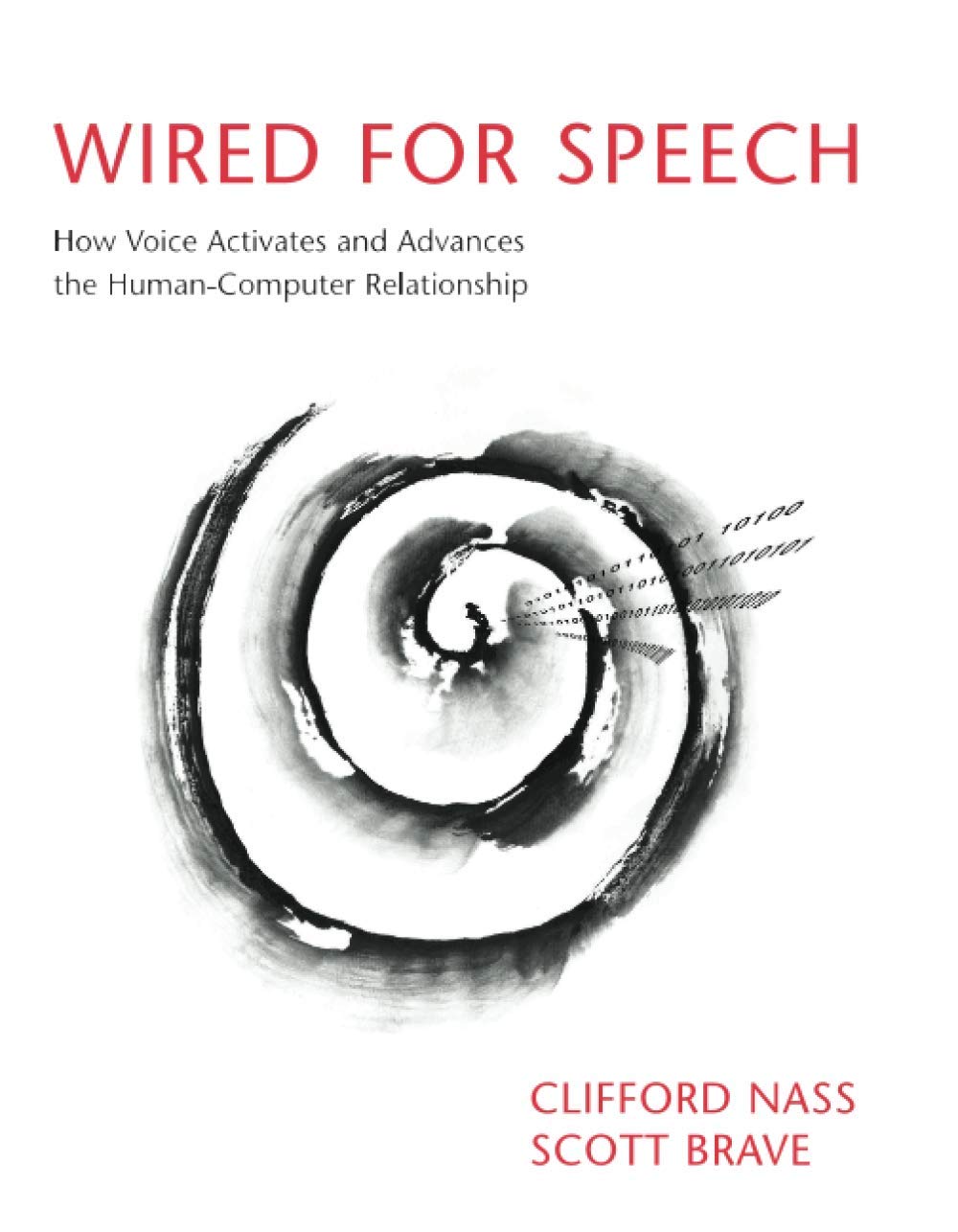 Wired for Speech: How Voice Activates and Advances the Human-Computer Relationship (The MIT Press) Wired for Speech: How Voice Activates and Advances the Human-Computer Relationship (The MIT Press)