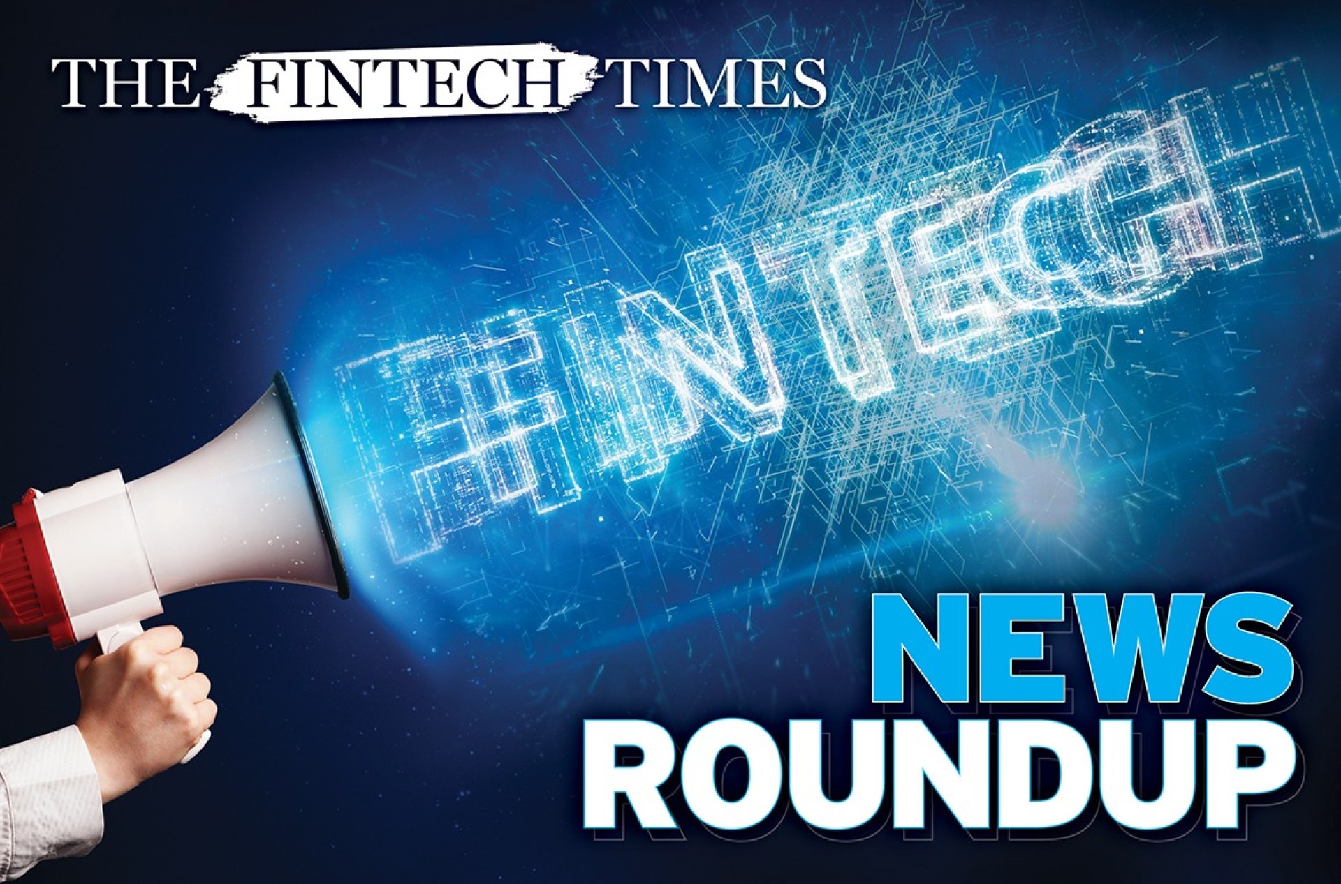 This Week in Fintech: TFT Bi-Weekly News Roundup 20/03 This Week in Fintech: TFT Bi-Weekly News Roundup 20/03