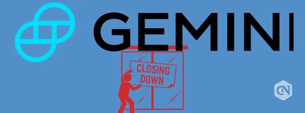 Gemini to Shut All Customer Accounts in Canada by Dec 31 Gemini to Shut All Customer Accounts in Canada by Dec 31
