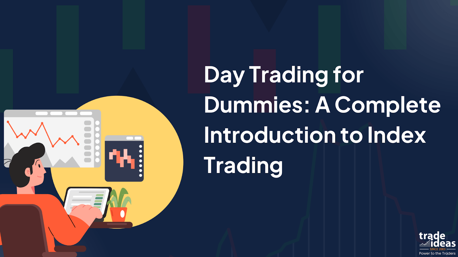 Day Trading for Dummies: A Complete Introduction to Index Trading Day Trading for Dummies: A Complete Introduction to Index Trading