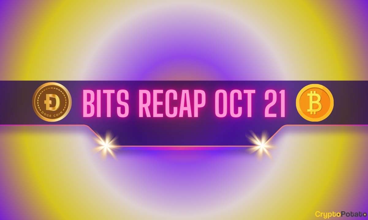 Price Rallies From DOGE and APE, Bitcoin (BTC) Neared K, and More: Bits Recap Oct 21 Price Rallies From DOGE and APE, Bitcoin (BTC) Neared K, and More: Bits Recap Oct 21