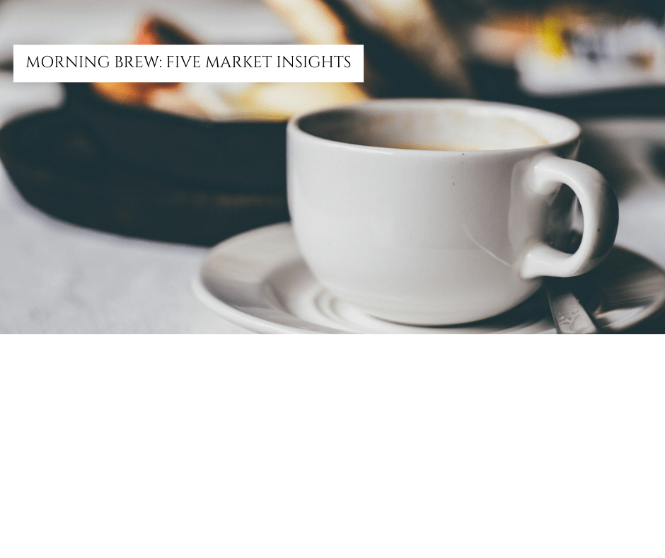 Stock Brews Five Market Insights To Savor With Your Morning Coffee Today Stock Brews Five Market Insights To Savor With Your Morning Coffee Today
