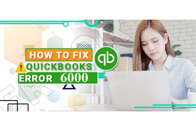 Quickbooks errors Code 6000 Quickbooks errors Code 6000