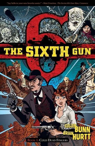 The Sixth Gun Vol. 1 Cold Dead Fingers