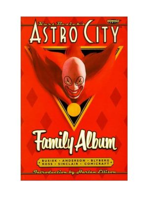 Kurt Busiek’s Astro City: Family Album Kurt Busiek’s Astro City: Family Album