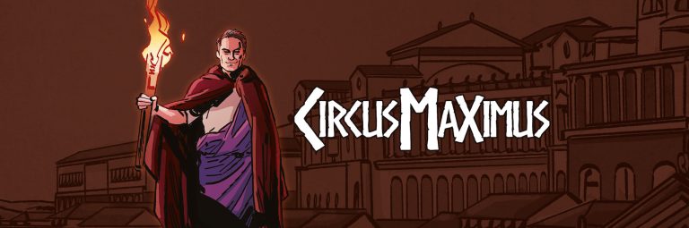 While Rome Burns, They Aim to Steal Its Heart. Mad Cave Announces Circus Maximus! While Rome Burns, They Aim to Steal Its Heart. Mad Cave Announces Circus Maximus!