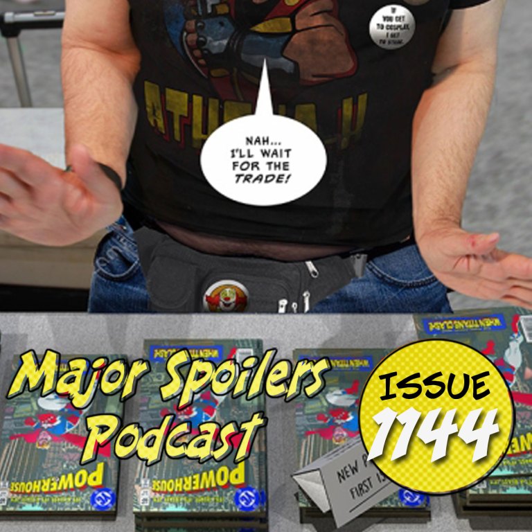 Major Spoilers Podcast #1144: Hey, Kids! Comics! Major Spoilers Podcast #1144: Hey, Kids! Comics!