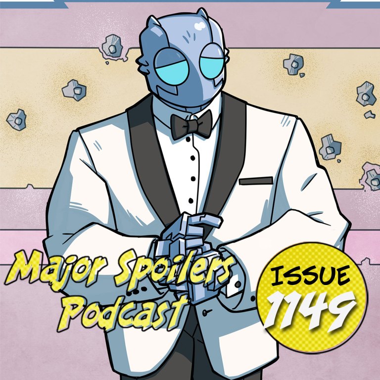 Major Spoilers Podcast #1149: Mo Robo, Mo Problems Major Spoilers Podcast #1149: Mo Robo, Mo Problems