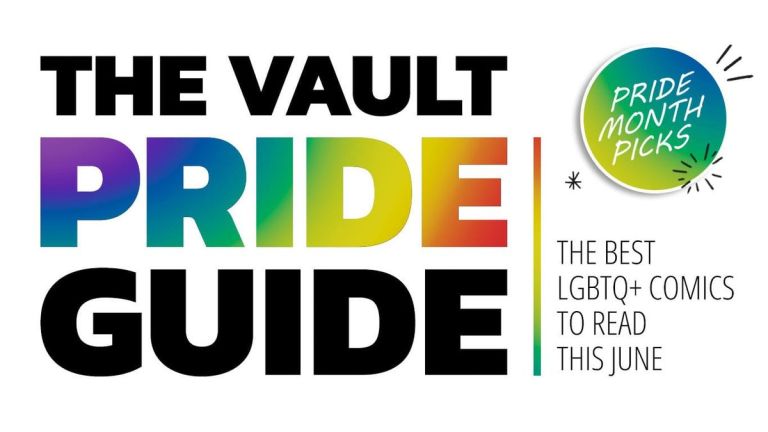 The Vault Pride Guide: The Best LGBTQ+ Comics to Read This June The Vault Pride Guide: The Best LGBTQ+ Comics to Read This June