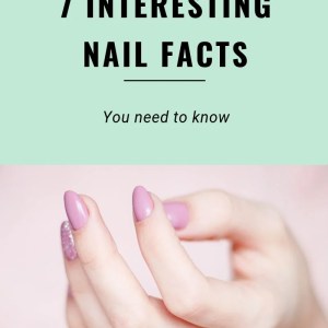 7 Attention-grabbing Nail Information You Simply Want To Know – Lovely With Brains 7 Attention-grabbing Nail Information You Simply Want To Know – Lovely With Brains