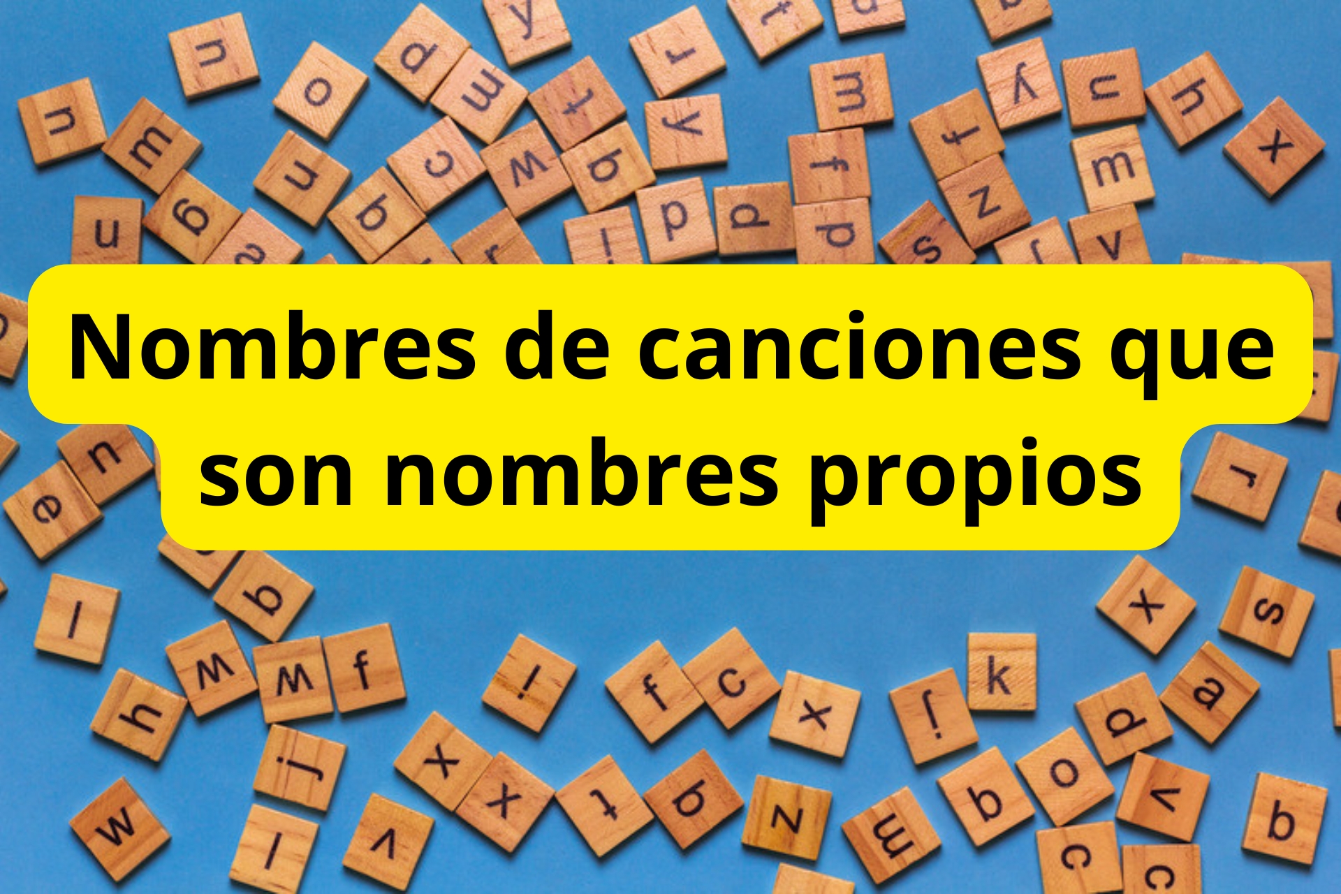 Nombres de canciones que son nombres propios Nombres de canciones que son nombres propios