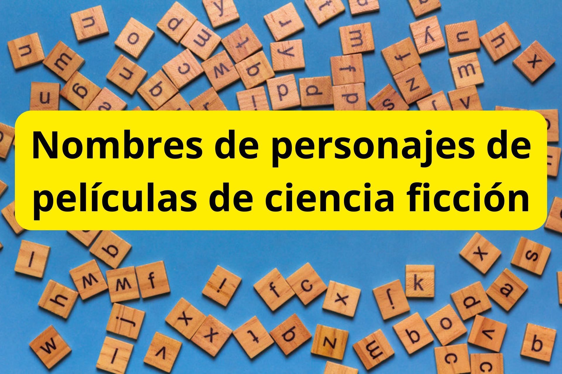 Nombres de personajes de películas de ciencia ficción Nombres de personajes de películas de ciencia ficción