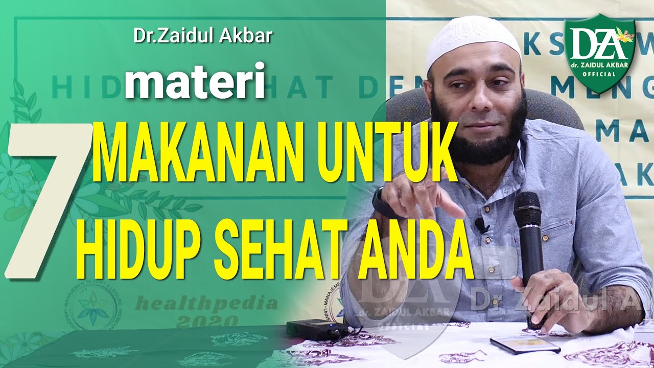 7 MAKANAN UNTUK HIDUP SEHAT ANDA – dr. Zaidul Akbar 7 MAKANAN UNTUK HIDUP SEHAT ANDA – dr. Zaidul Akbar