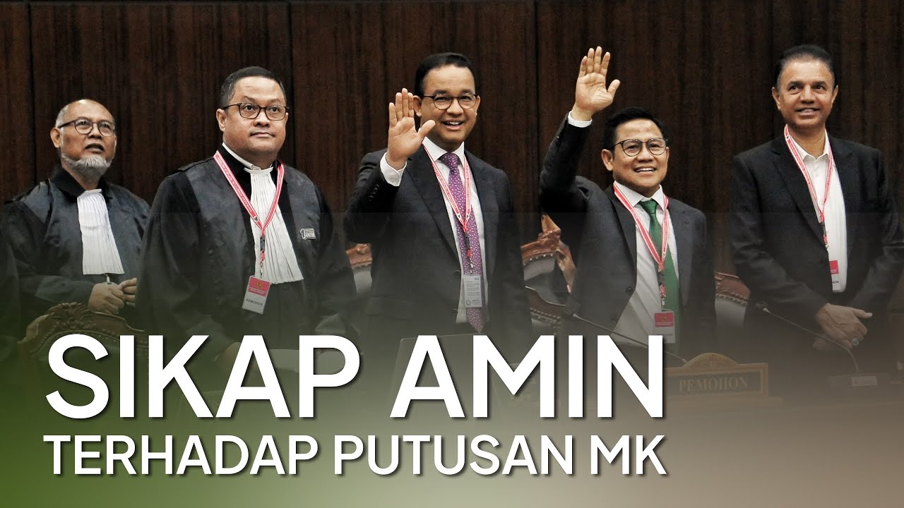 Ini Dia! Sikap AMIN Terhadap Putusan MK Ini Dia! Sikap AMIN Terhadap Putusan MK