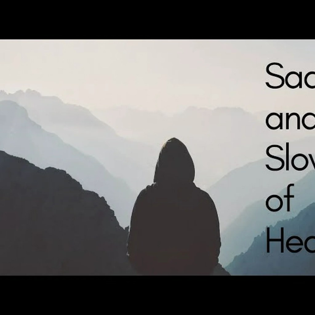 Sad and Slow of Heart Sad and Slow of Heart
