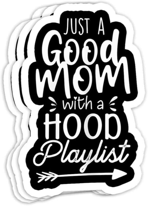 Just a Good mom with a Hood Playlist Funny Good Mom Gift Decorations – Vinyl Stickers Laptop Decal Water Bottle Sticker Just a Good mom with a Hood Playlist Funny Good Mom Gift Decorations – Vinyl Stickers Laptop Decal Water Bottle Sticker