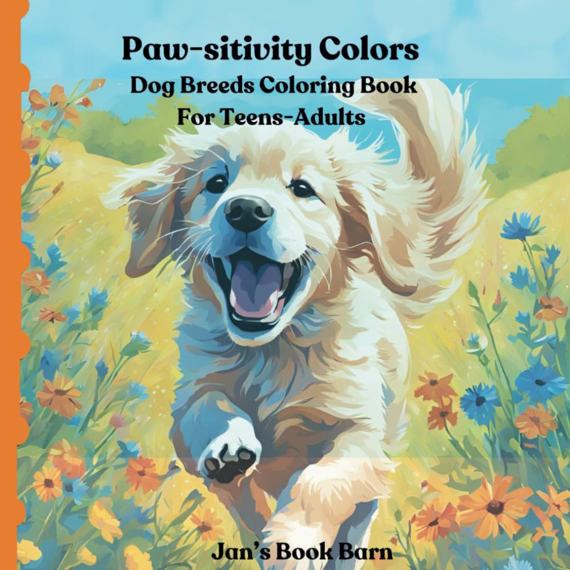 Paw-sitivity Colors Coloring Book: 30 Dog Breeds Illustration for Teens-Adult Relaxation Paw-sitivity Colors Coloring Book: 30 Dog Breeds Illustration for Teens-Adult Relaxation