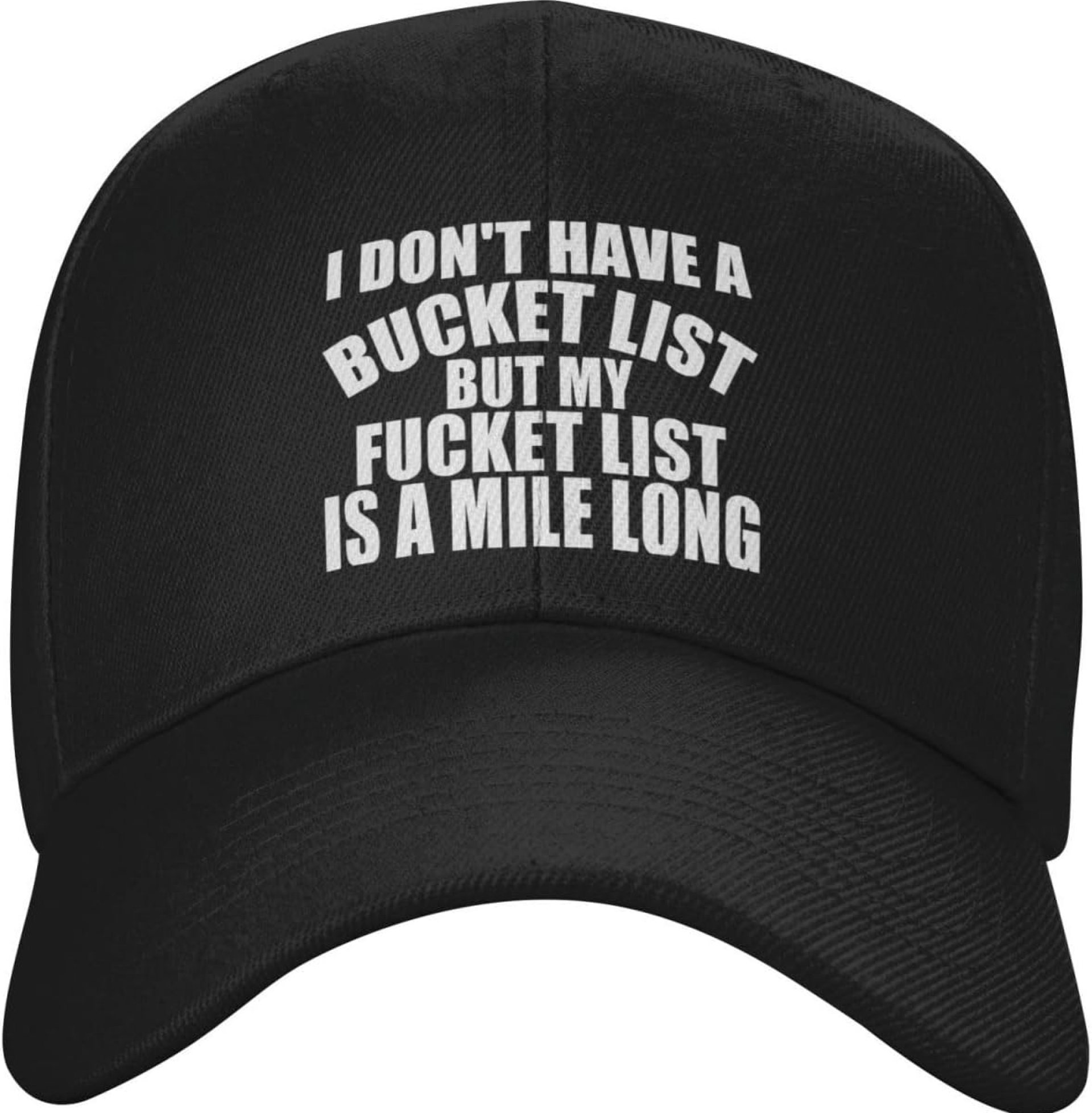 I Don’t Have A Bucket List But My Fucket List is A Mile Long Baseball Cap Adjustable Safety Classic Golf Hat Running Outdoor Activities Breathable Lightweight Black I Don’t Have A Bucket List But My Fucket List is A Mile Long Baseball Cap Adjustable Safety Classic Golf Hat Running Outdoor Activities Breathable Lightweight Black