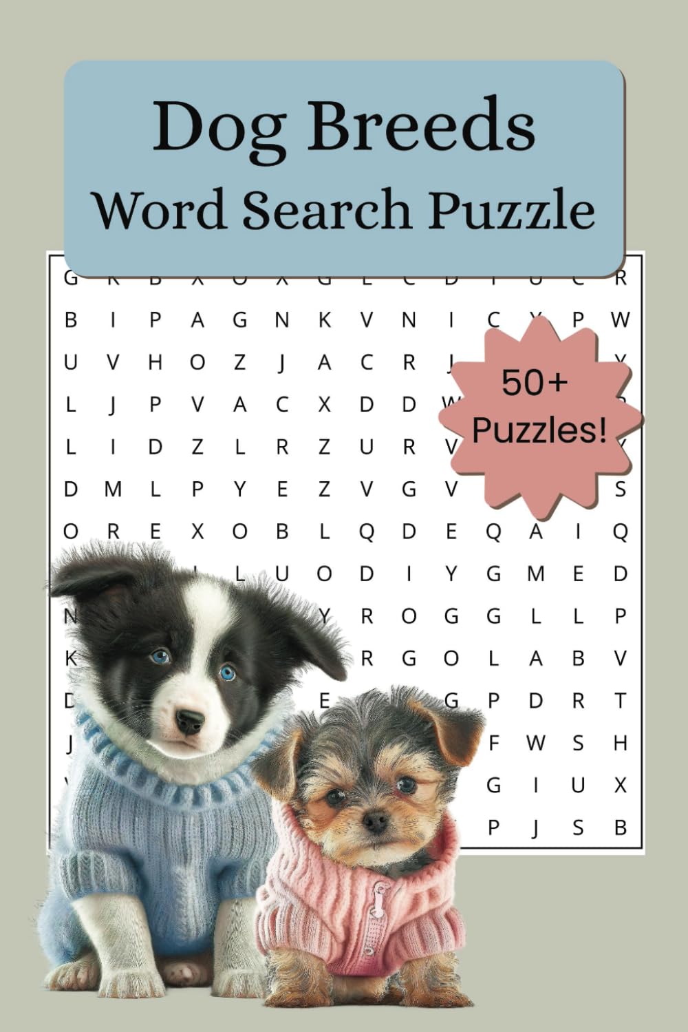 Dog Breeds Word Search Puzzle Book: Word Search with Easy to Read Print about Dog Breeds, Puppies, Dog Features, and More | 6×9 inches, 110 pages | … Gift for Vacations, Holidays and Free Time Dog Breeds Word Search Puzzle Book: Word Search with Easy to Read Print about Dog Breeds, Puppies, Dog Features, and More | 6×9 inches, 110 pages | … Gift for Vacations, Holidays and Free Time