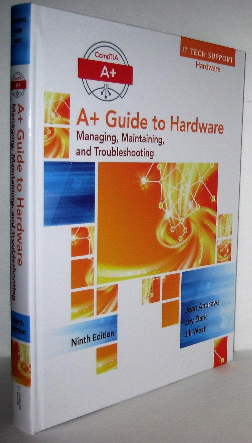 A+ Guide to Hardware (Standalone Book) A+ Guide to Hardware (Standalone Book)