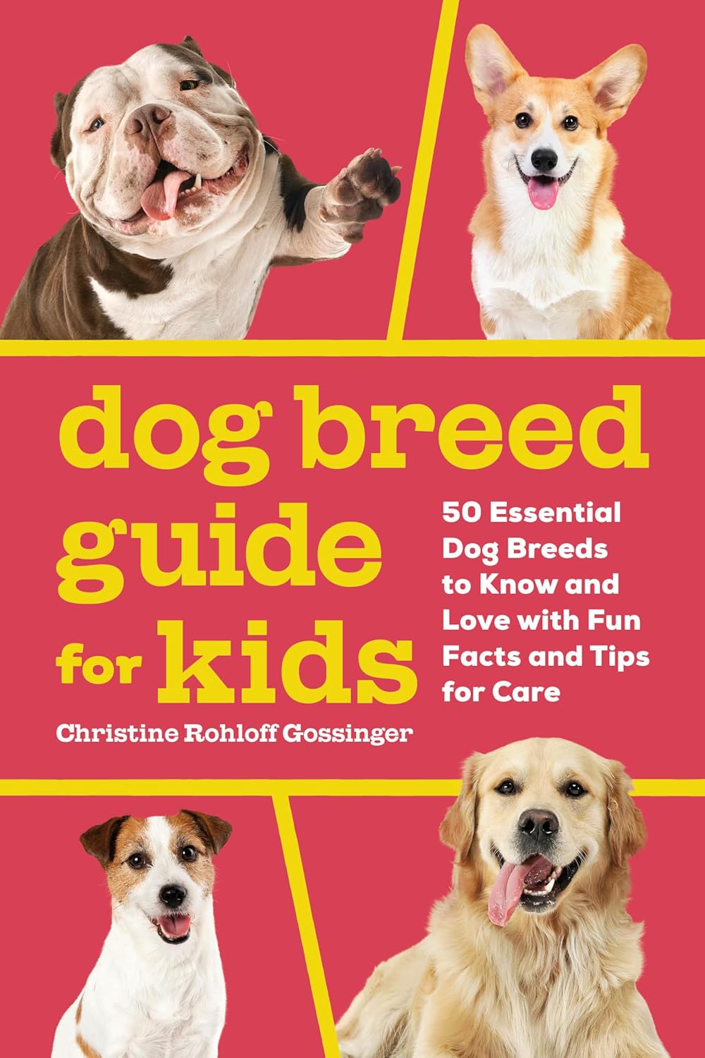 Dog Breed Guide for Kids: 50 Essential Dog Breeds to Know and Love with Fun Facts and Tips for Care Dog Breed Guide for Kids: 50 Essential Dog Breeds to Know and Love with Fun Facts and Tips for Care