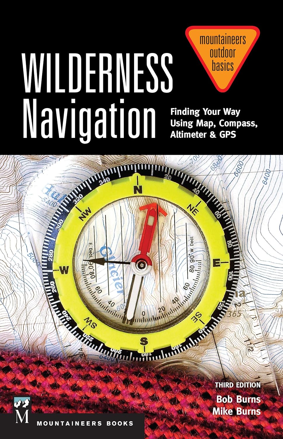 Wilderness Navigation: Finding Your Way Using Map, Compass, Altimeter & GPS, 3rd Edition (Mountaineers Outdoor Basics) Wilderness Navigation: Finding Your Way Using Map, Compass, Altimeter & GPS, 3rd Edition (Mountaineers Outdoor Basics)