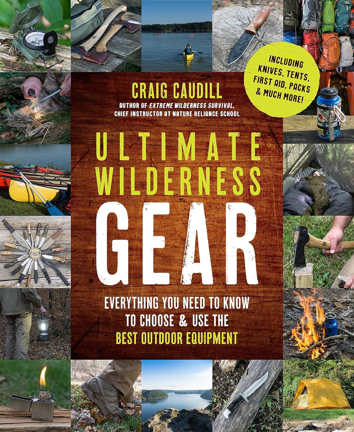 Ultimate Wilderness Gear: Everything You Need to Know to Choose and Use the Best Outdoor Equipment Ultimate Wilderness Gear: Everything You Need to Know to Choose and Use the Best Outdoor Equipment