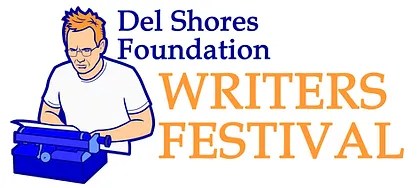 DEL SHORES FOUNDATION WRITERS FESTIVAL DEL SHORES FOUNDATION WRITERS FESTIVAL