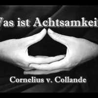 Was ist Achtsamkeit ? – Cornelius von Collande Was ist Achtsamkeit ? – Cornelius von Collande