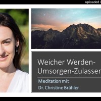 Mindful Self-Compassion: Meditation Weicher Werden-Umsorgen-Zulassen mit Christine Brähler Mindful Self-Compassion: Meditation Weicher Werden-Umsorgen-Zulassen mit Christine Brähler