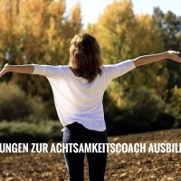 Erfahrung zur Achtsamkeitscoach Ausbildung Erfahrung zur Achtsamkeitscoach Ausbildung