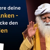 Vier Geheimnisse, um deinen Geist zu lenken und innere Ruhe zu finden. | Sadhguru Vier Geheimnisse, um deinen Geist zu lenken und innere Ruhe zu finden. | Sadhguru