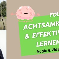 Folge 157 – Achtsamkeit & Effektives Lernen Folge 157 – Achtsamkeit & Effektives Lernen