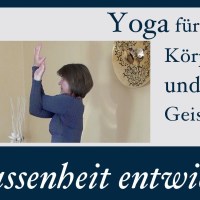 Yoga für Körper und Geist – Gelassenheit entwickeln Yoga für Körper und Geist – Gelassenheit entwickeln