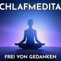 Einschlafmeditation für einen ruhigen Geist und tiefen Schlaf (Gedanken loslassen) STARK Einschlafmeditation für einen ruhigen Geist und tiefen Schlaf (Gedanken loslassen) STARK