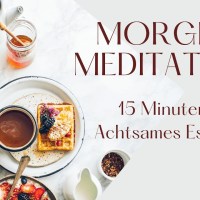 Geführte Morgen Meditation „Achtsames Essen“ I Entspannungsmusik, Selfcare #Selbstliebe I 15 Min. Geführte Morgen Meditation „Achtsames Essen“ I Entspannungsmusik, Selfcare #Selbstliebe I 15 Min.